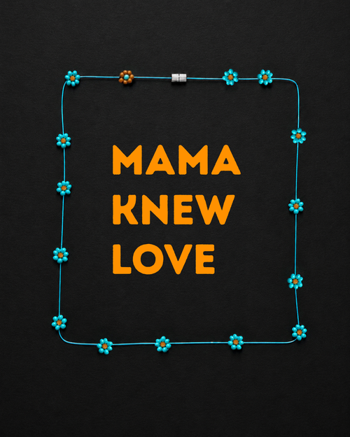 MAMA KNEW LOVE